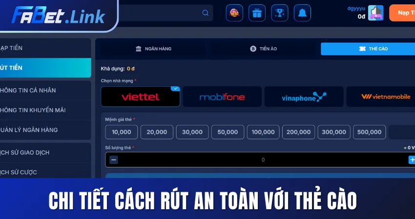 RÚT TIỀN FABET - HƯỚNG DẪN GIAO DỊCH NHANH TRONG 5 PHÚT 6 CHI TIẾT CÁCH RÚT AN TOÀN VỚI THẺ CÀO