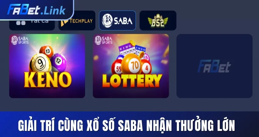 XỔ SỐ FABET - NƠI GIẢI TRÍ CHO NHỮNG TỶ PHÚ TƯƠNG LAI 5 GIẢI TRÍ CÙNG XỔ SỐ SABA NHẬN THƯỞNG LỚN