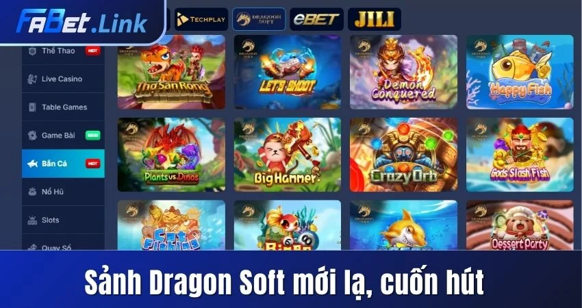 BẮN CÁ FABET - THẾ GIỚI SĂN CÁ TRỰC TUYẾN ĐỈNH CAO, BÙNG NỔ 5 SẢNH DRAGON SOFT MỚI LẠ, CUỐN HÚT