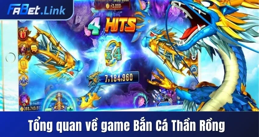 BẮN CÁ THẦN RỒNG FABET - TÌM HIỂU CÁCH CHƠI VÀ MẸO THẮNG LỚN 8 TỔNG QUAN VỀ GAME BẮN CÁ THẦN RỒNG