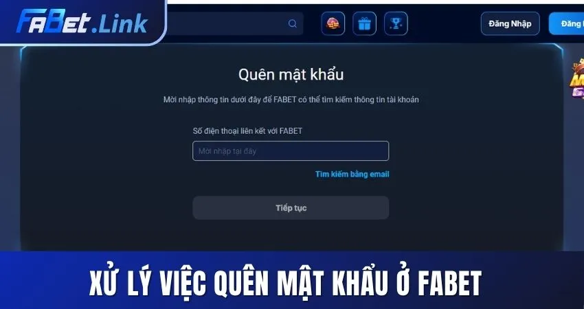 CÁCH ĐĂNG NHẬP FABET SIÊU NHANH CHÓNG VÀ GỌN LẸ NHẤT 6 XỬ LÝ VIỆC QUÊN MẬT KHẨU Ở FABET